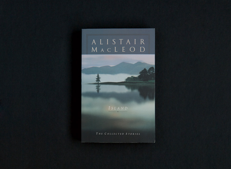 Alistair MacLeod, Island, McLelland & Stewart, Toronto, 2000 (1976 et 1986).